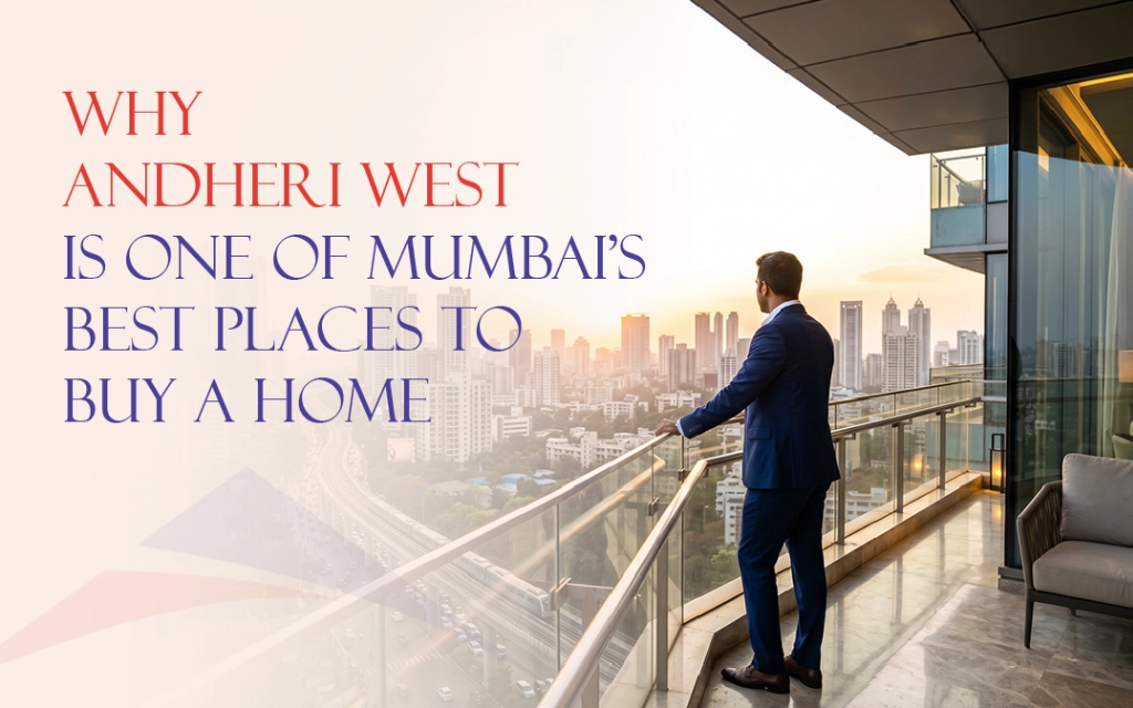 Why Andheri West Is One of Mumbai's Best Places to Buy a Home - Lashkaria Group